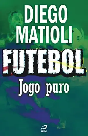 Futebol – Jogo puro (Contos do Dragão) - Diego Matioli