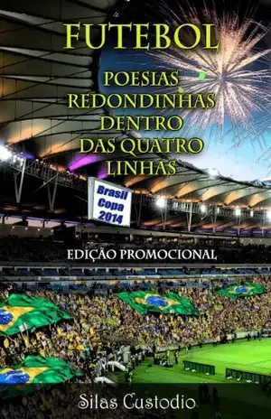 Futebol: Futebol – Poesias Redondinhas - Silas Custodio Junior