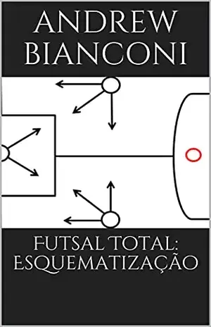 Futsal Total: Esquematização - Andrew Bianconi