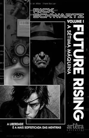 Future Rising: A Sétima Máquina – Volume 1 - RICK SCHWARTZ