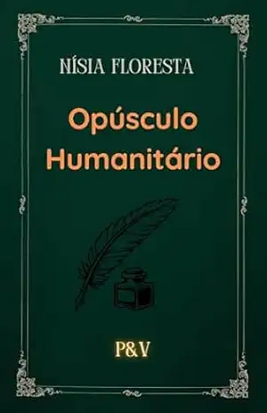 Fuvest 2026 – Obra Completa, Revisada e guiada: Opúsculo Humanitário de Nísia Floresta – Nísia Floresta
