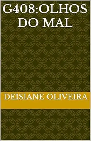 G408:Olhos do mal – Deisiane  Oliveira