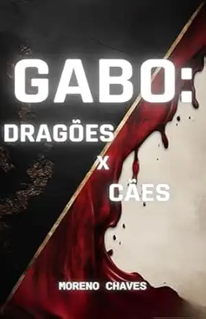 GABO: DRAGÕES X CÃES - Moreno Chaves