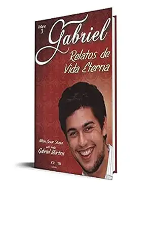 Gabriel – Relatos de vida eterna (Gabriel – Esperança além da vida Livro 3) – Nilton Cesar Stuqui