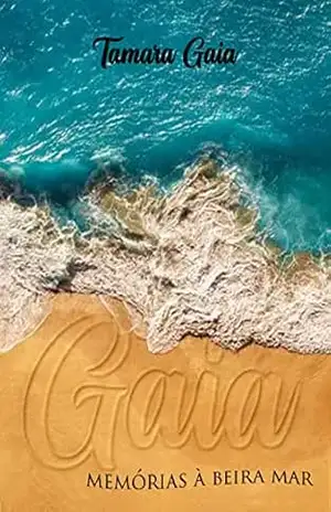 Gaia: Memórias à Beira Mar – Tamara Gaia Pereira
