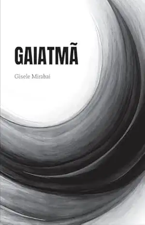 Gaiatmã (Guerreiras de Gaia Livro 1) - Gisele Mirabai