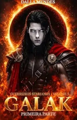 Galak (Primeira Parte): Guerreiros Starianos – Vol. 5 – Dalla Mendes