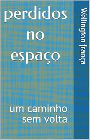 Galáxia em Fim de Festa: Uma Comédia Espacial Apocalíptica: Perdidos no Espaço – Wellington  frança