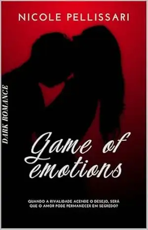Game of Emotions: Quando a rivalidade acende o desejo, será que o amor pode permanecer em segredo? (Tales of Brooksville) – Nicole Pellissari