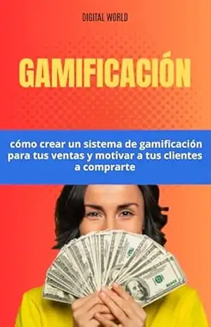 Gamificación – cómo crear un sistema de gamificación para tus ventas y motivar a tus clientes a comprarte - Digital World