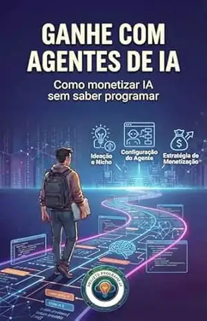 Ganhe com Agentes de IA: Como monetizar IA sem saber programar (Negócio Digital do Zero) – Projeto ProgrameJa