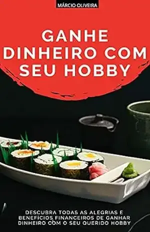 Ganhe Dinheiro Com Seu Hobby - Márcio Oliveira