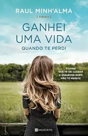 Ganhei Uma Vida Quando Te Perdi – Raul Minh’alma