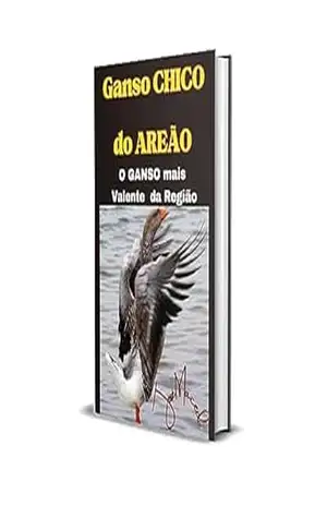 GANSO CHICO DO AREÃO: O Ganso mais Valente da Região – Jose Filho Macedo