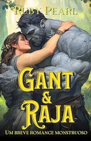 Gant e Raja: Um breve romance monstruoso (Destinada ao Monstro) – Ruby Pearl