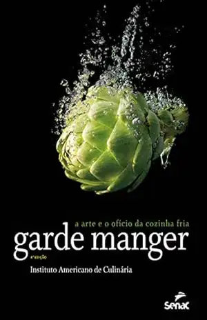 Garde manger: a arte e o ofício da cozinha fria – The Culinary Institute of America