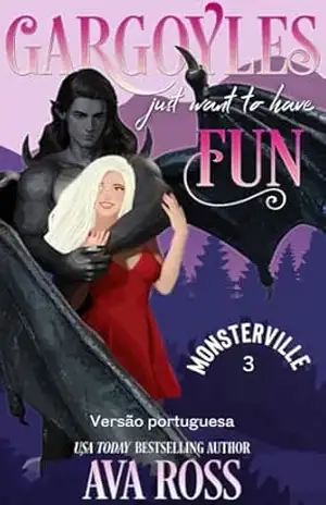 GARGOYLES JUST WANT TO HAVE FUN: Versão portuguesa (Monsterville portuguesa Livro 3) - Ava Ross