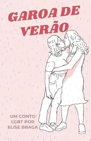 Garoa de verão (Encontros Livro 1) – Elise Braga