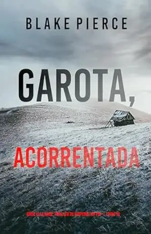 Garota, Acorrentada (Série Ella Dark: Thriller de Suspense do FBI — Livro 19) (Série Ella Dark: Suspense de FBI) – Blake Pierce