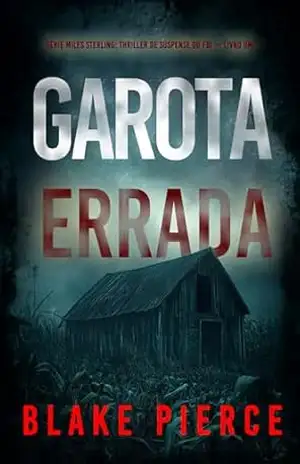 Garota Errada (Série Miles Sterling: Thriller de Suspense do FBI — Livro Um) – Blake Pierce