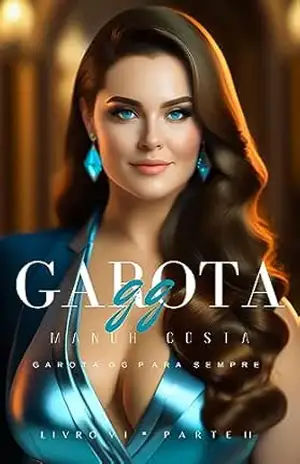 Garota GG VI – Parte 2 – Manuh Costa