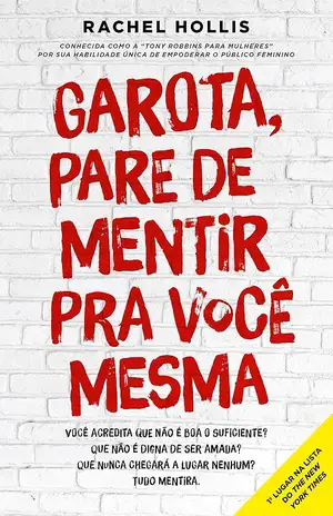 Garota, pare de mentir pra você mesma – Rachel Hollis