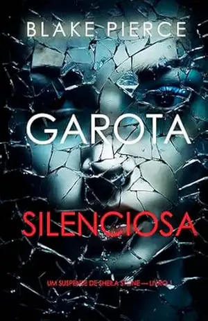 Garota Silenciosa (Um Suspense de Sheila Stone — Livro 1) – Blake Pierce