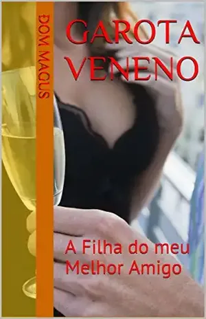 Garota Veneno: A Filha do meu Melhor Amigo - Ðom Magus