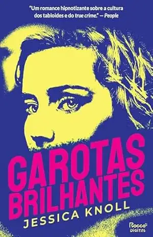 Garotas brilhantes - Jessica Knoll