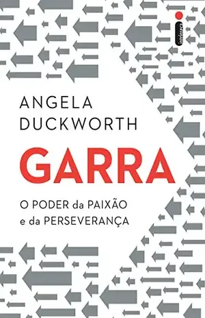 Garra: O poder da paixão e da perseverança - Angela Duckworth