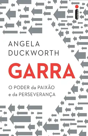 Garra: O poder da paixão e da perseverança - Angela Duckworth