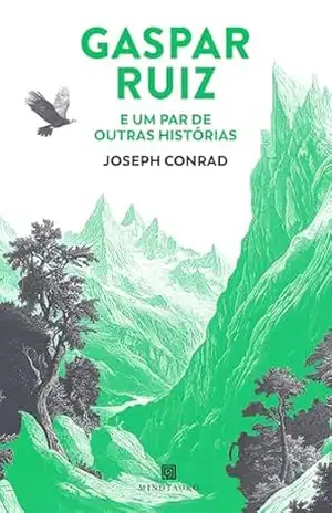 Gaspar Ruiz e Um Par de Outras Histórias – Joseph Conrad