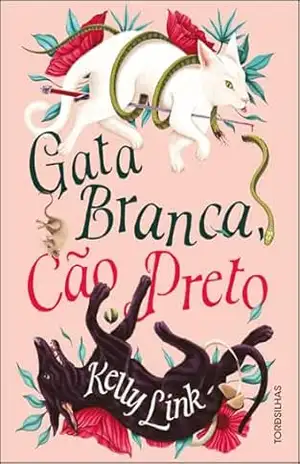 Gata branca, cão preto – Kelly Link