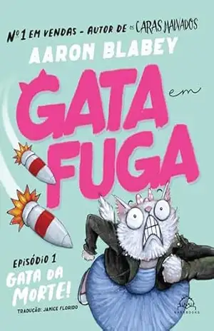 Gata em fuga: Episódio 1 – Gata da morte! – Aaron Blabey