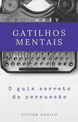 Gatilhos Mentais: O guia secreto da persuasão – Victor Danilo de Paula