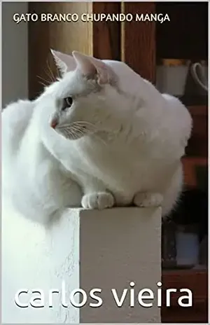Gato Branco Chupando Manga – carlos vieira