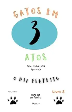 Gatos em Três Atos: O dia perfeito – Douglas Cirano