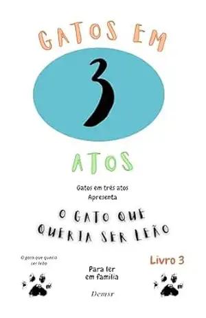 Gatos em Três Atos: O gato que queria ser leão – Douglas Cirano