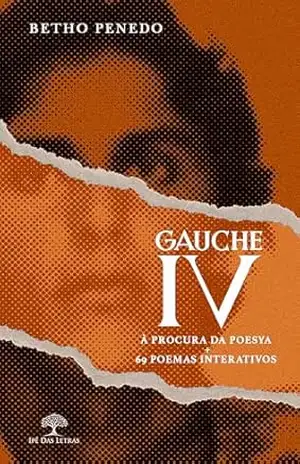 Gauche IV: À Procura da Poesya: + 69 poemas interativos – Betho Penedo