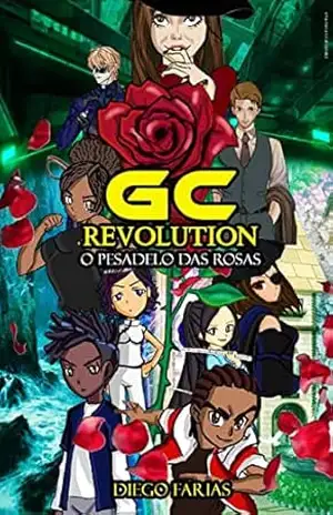 GC Revolution: O Pesadelo das Rosas – Diego Farias