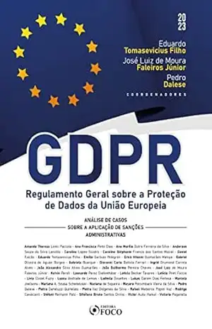 GDPR – Regulamento Geral sobre a Proteção de Dados da União Europeia: Análise de casos sobre a aplicação de sanções administrativas – Amanda Thereza Lenci Paccola