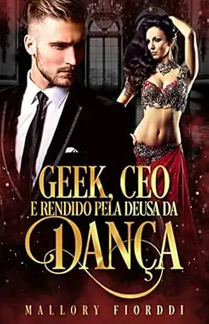 Geek, CEO e Rendido pela Deusa da Dança – Mallory Fiorddi
