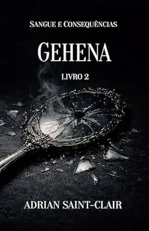 GEHENA: Livro 2 (Sangue e Consequências) – Adrian Saint-Clair