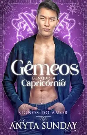 Gêmeos conquista Capricórnio (Signos do amor Livro 3) – Anyta Sunday