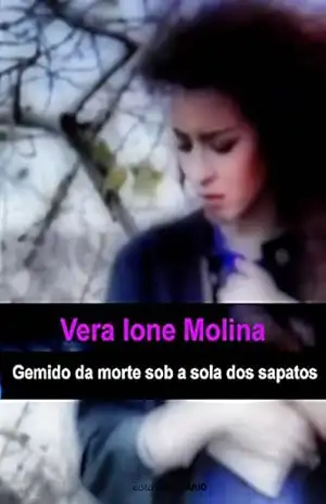 Gemido da morte sob a sola dos sapatos – Vera Ione Molina