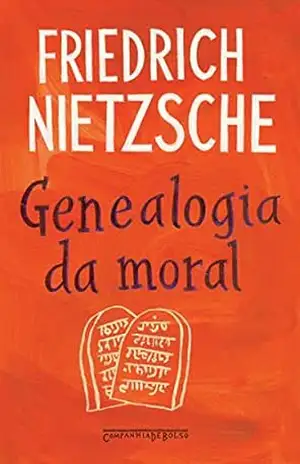 Genealogia da Moral – Uma Polêmica – Friedrich Nietzsche