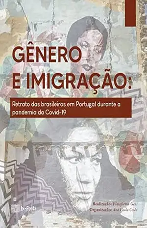 Gênero e imigração: Retrato das brasileiras em Portugal durante a pandemia da Covid–19 – Vários Vários