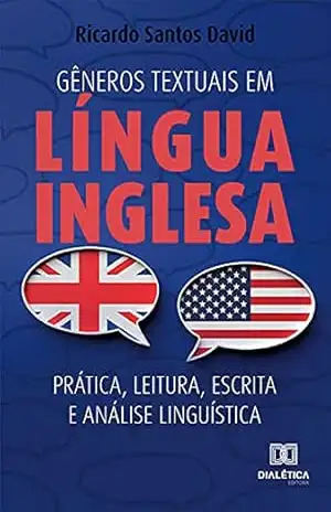 Gêneros textuais em língua inglesa: prática, leitura, escrita e análise linguística – Ricardo Santos David