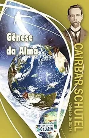 Gênese da alma: O transformismo e a evolução anímica (Cairbar Schutel) – Cairbar Schutel