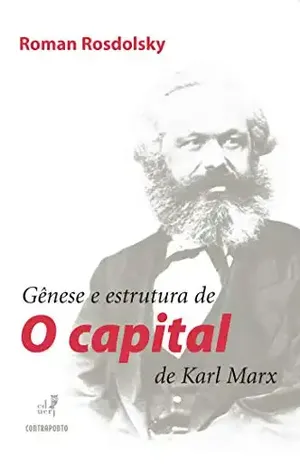 Gênese e estrutura de O Capital de Karl Marx - Roman Rosdolsky